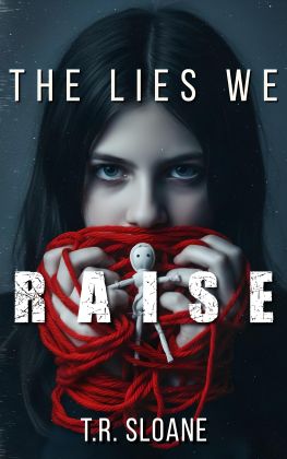 Cover of The Lies We Raise by T.R. Sloane